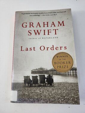 Last Orders by Graham Swift Hardcover Booker Prize Winner Novel